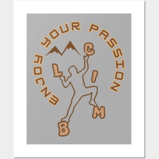 Climb - Enjoy your passion, the silhouette of a climber and the brown outline of the mountains in the distance Posters and Art